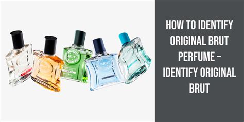 how to identify original brut perfume